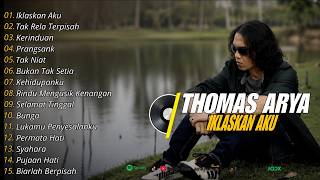 Download lagu Full Album Thomas Arya Iklaskan Aku  Terbaru❗❗Slow Rock Viral TikTok mp3
