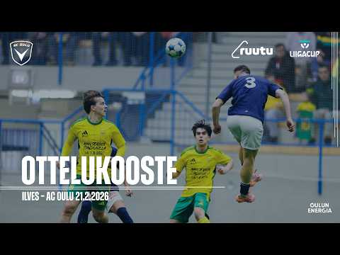 Ottelukooste: Ilves - AC Oulu 21.2.2026 (Liigacup)