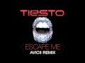 Tiësto feat. C.C. Sheffield - Escape Me (Avicii ...