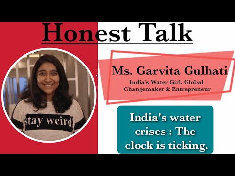 Honest Talk with Ms. Garvita Gulhati on India's Water Crises : The Clock is Ticking.