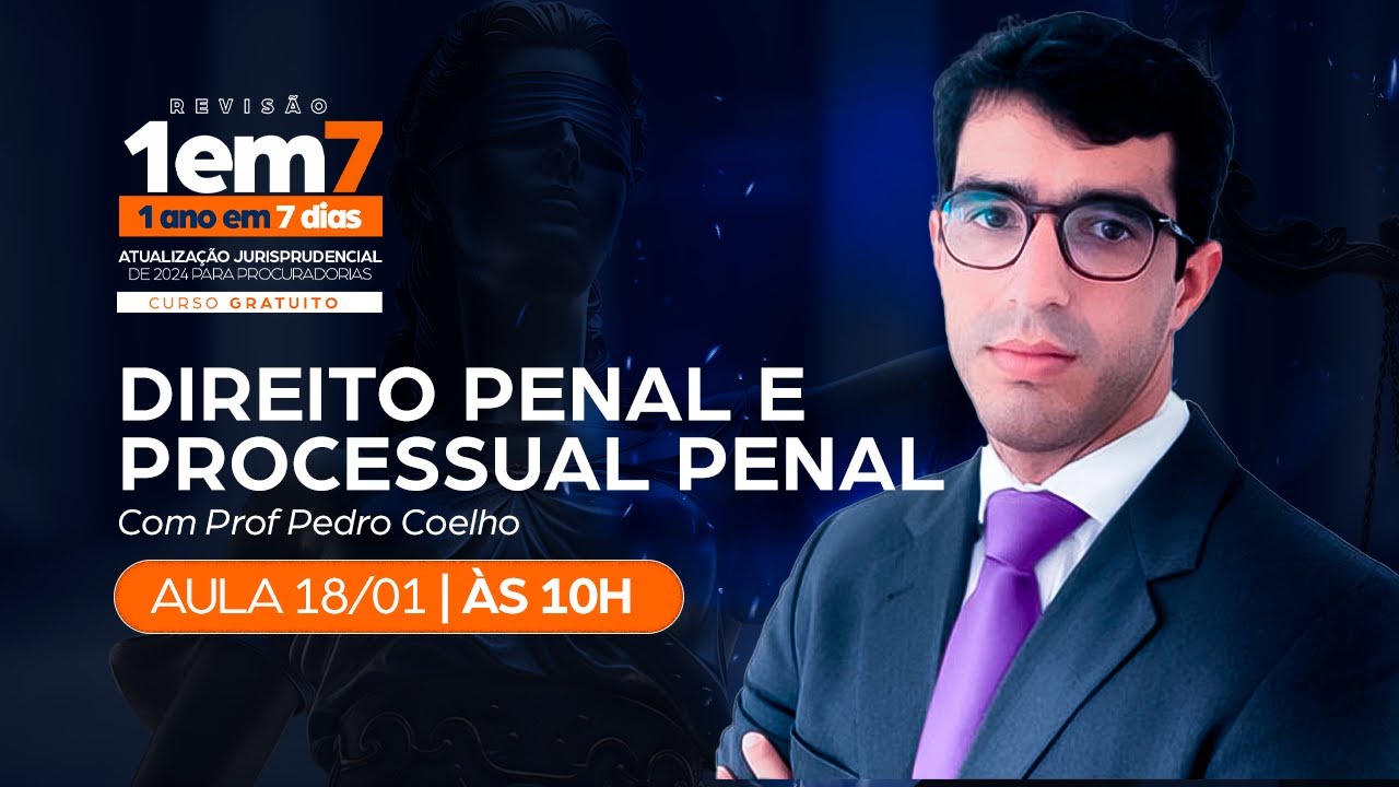 1 ANO em 7 DIAS: Atualização Jurisprudencial | Penal e Processo Penal – @profpedrocoelhodpu