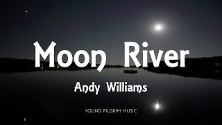 Andy Williams - Moon River (Lyrics)