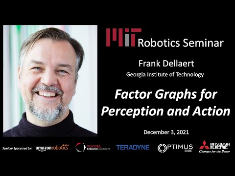 MIT Robotics - Frank Dellaert - Factor Graphs for Perception and Action