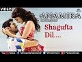 Shagufta Dil Full Video Song Anamika Dino Mourya Minisha Lamba Koena Mitra