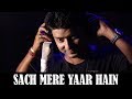 Sach Mere Yaar Hain Cover By Sushanto Dutta KRS