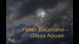 Peter Baumann - Glass house