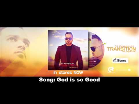 DJ Evangelist  - God Is So Good   ( Top Caribbean Gospel)