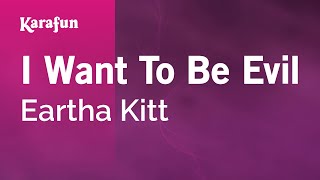 I Want to Be Evil - Eartha Kitt | Karaoke Version | KaraFun
