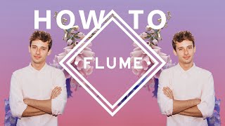 Video thumbnail of "How to Flume (Future Bass Tutorial)"