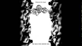 Edward Ka-Spel - The Man Who Never Was