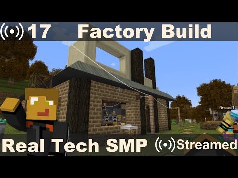 Real Tech SMP #18 - Factory Build