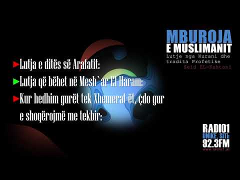 MBUROJA E MUSLIMANIT 33 Lutja diten e Arafatit/ Lutja ne Mesh'ar El Haram/ Kur hedhim gur ne Xhemera