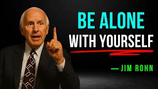 Be Alone With Yourself and Rebuild Your Life - Jim Rohn Motivation