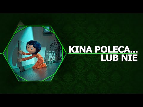 Kina Poleca... lub nie '58 - Koralina i tajemnicze drzwi