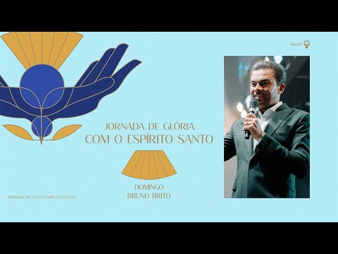 JORNADA DE GLÓRIA COM O ESPÍRITO SANTO - BRUNO BRITO