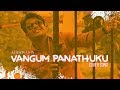 VAANGUM PANATHUKKUM DHONI MOVIE COVERED SONG 2019