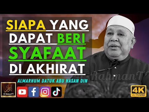 Almarhum Datuk Abu Hasan Din - SIAPA YANG DAPAT BERI SYAFAAT DI AKHIRAT