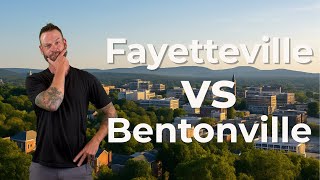 Fayetteville vs. Bentonville | Cost of Living, Housing & Lifestyle in 2025