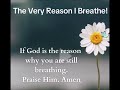 "The Very Reason I Breathe!"                                      by  Danny D Brown