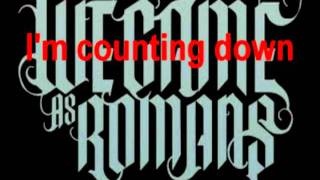We Came As Romans - The roads that don't end and the views that never cease (Lyrics)
