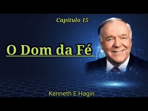 O Dom da Fé - Kenneth E Hagin