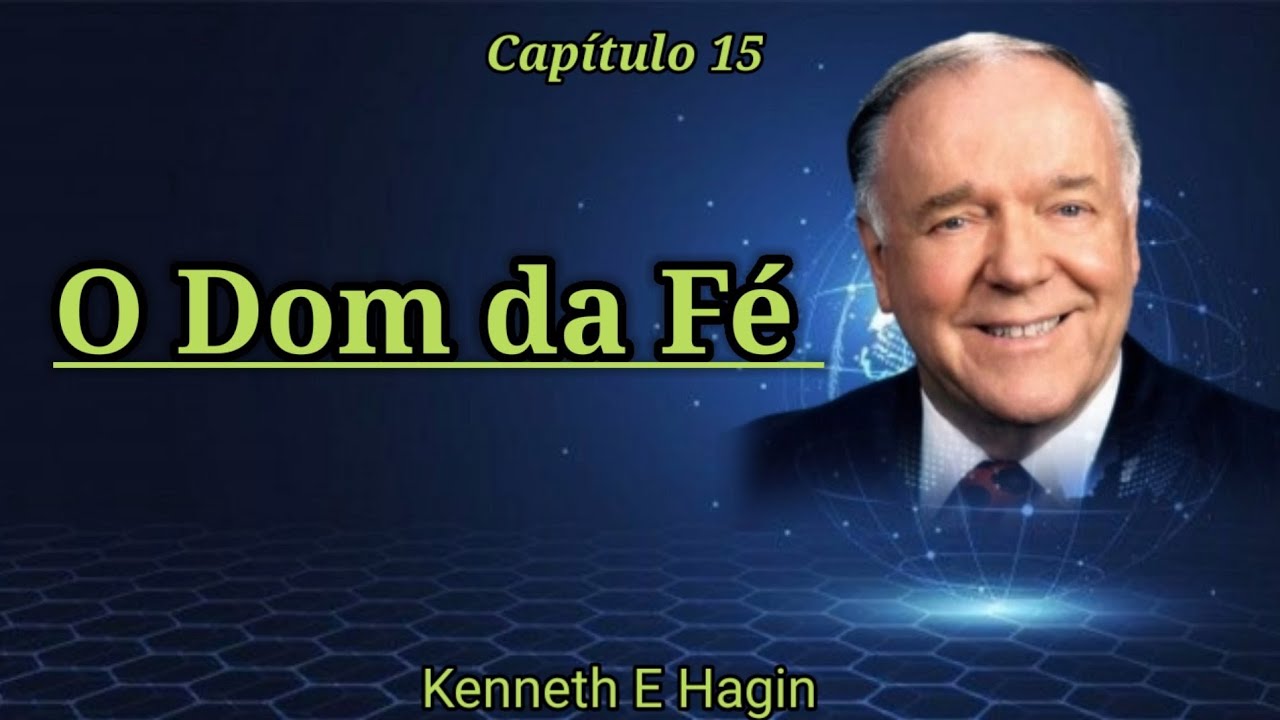 O Dom da Fé - Kenneth E Hagin