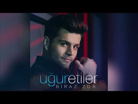 Uğur Etiler - Biraz Zor
