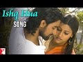 Ishq Hua - Song - Aaja Nachle 