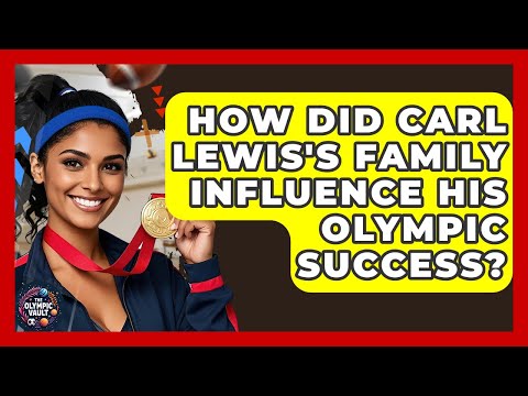 How Did Carl Lewis's Family Influence His Olympic Success? - The Olympic Vault