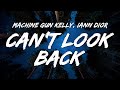 Machine Gun Kelly - ​​can’t look back (Lyrics)