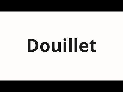 How to pronounce Douillet