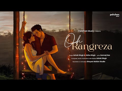 Oh Rangreza -  Ashok Singh & Aisha Singh | Hindi Song 2023 | Pehchan Music Original
