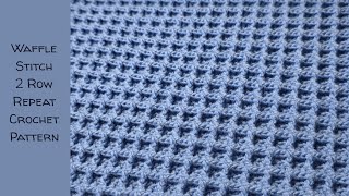 Waffle Stitch 2 Row Repeat Crochet Pattern | Crochet Stitches | Crochet Blanket | FPDC Stitch