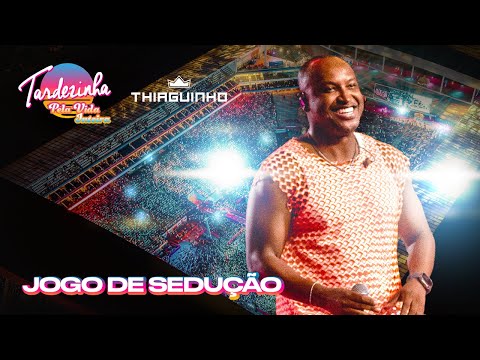 Thiaguinho - Jogo De Sedução - Ao Vivo - Tardezinha Pela Vida Inteira