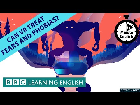 VR可以治療恐懼症和恐怖症嗎？- 6分鐘英語 (Can VR treat fears and phobias? - 6 Minute English)