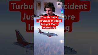 The Air India Turbulence Incident Just Got More Interesting