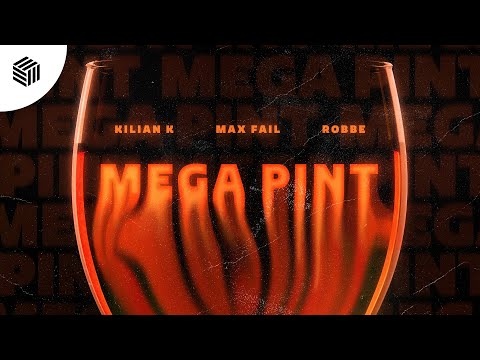 Kilian K, Max Fail & Robbe - Mega Pint
