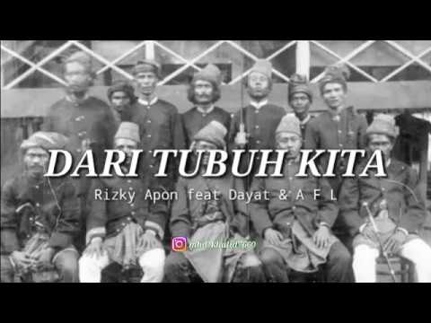 DARI TUBUH KITA~Rizky Apon feat Dayat & A.F.L