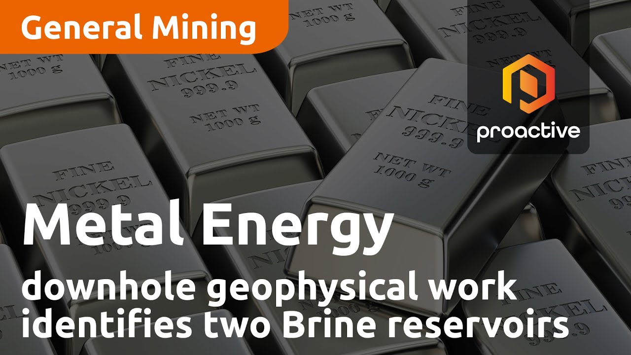 Metal Energy Corp announces downhole geophysical work identifies two Brine reservoirs