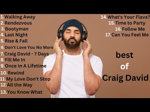 Craig david playlist. best songs of all time