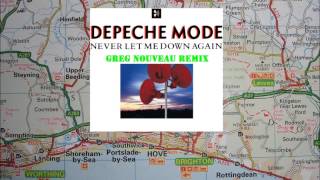 Depeche Mode - Never Let Me Down Again (Greg Nouveau Remix)