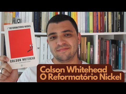 Colson Whitehead - O Reformatrio Nickel - Resenha #004