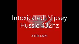 Intoxicated-Nipsey Hussle 432hz