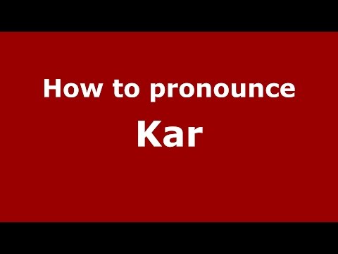 How to pronounce Kar