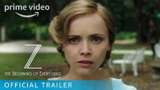 Z: The Beginning of Everything Season 1 - Official Trailer | Prime Video