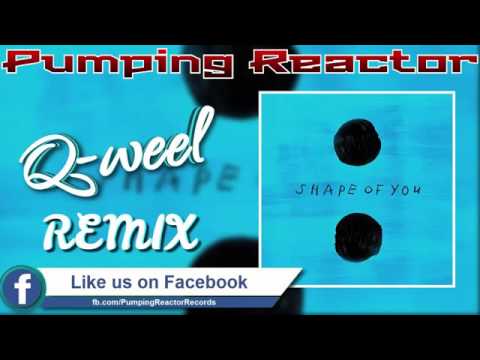 Ed Sheeran - Shape of You (Q-weel REMIX)