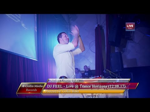DJ FEEL - Live @ Trance Horizons (12.08.17)