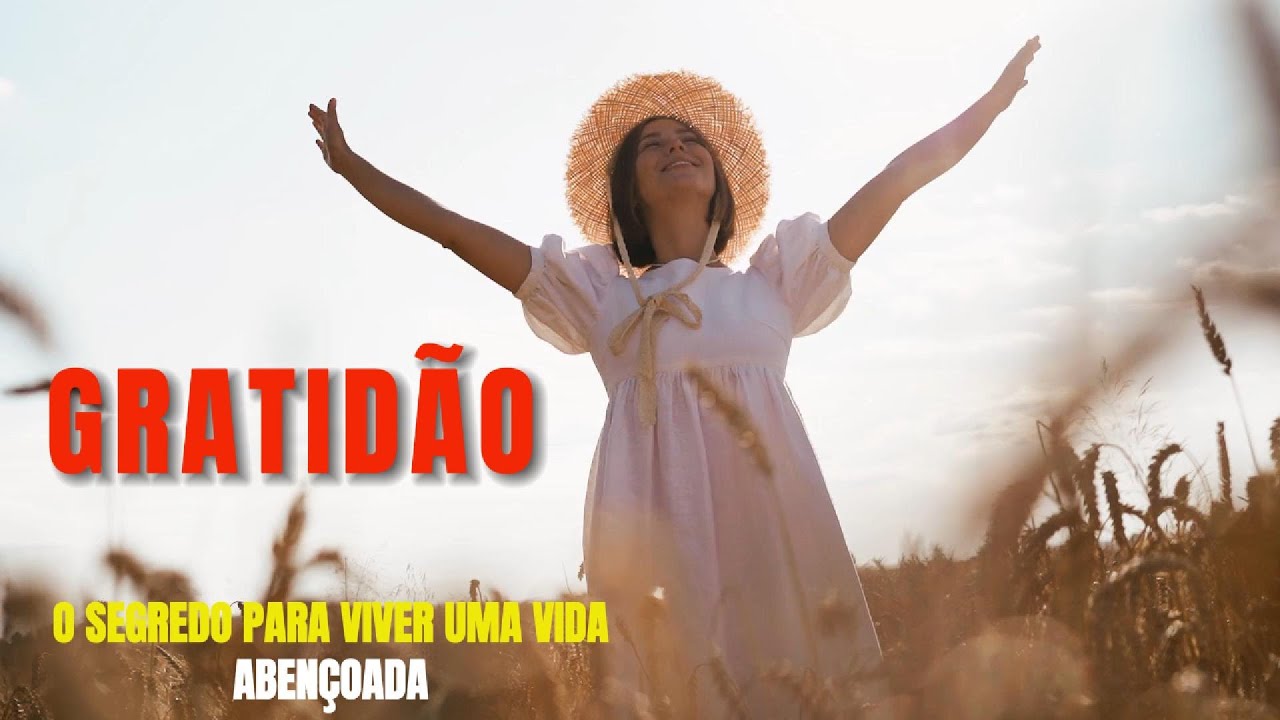 GRATIDÃO | O SEGREDO PARA VIVER UMA VIDA ABENÇOADA