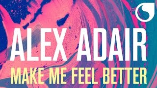 Alex Adair - Make Me Feel Better (Klingande Remix Club Edit)
