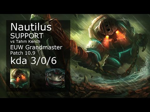 Nautilus Support vs Tahm Kench - EUW Grandmaster 3/0/6 Patch 10.9 Gameplay